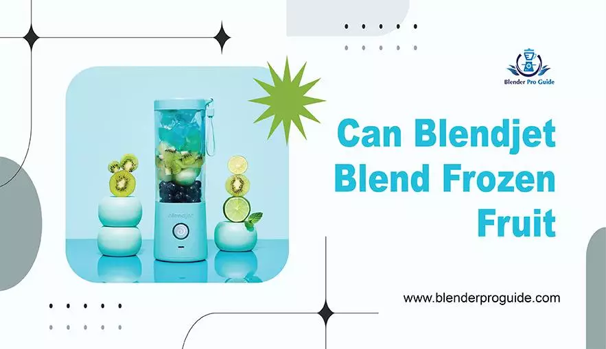 Can Blendjet blend frozen fruit?