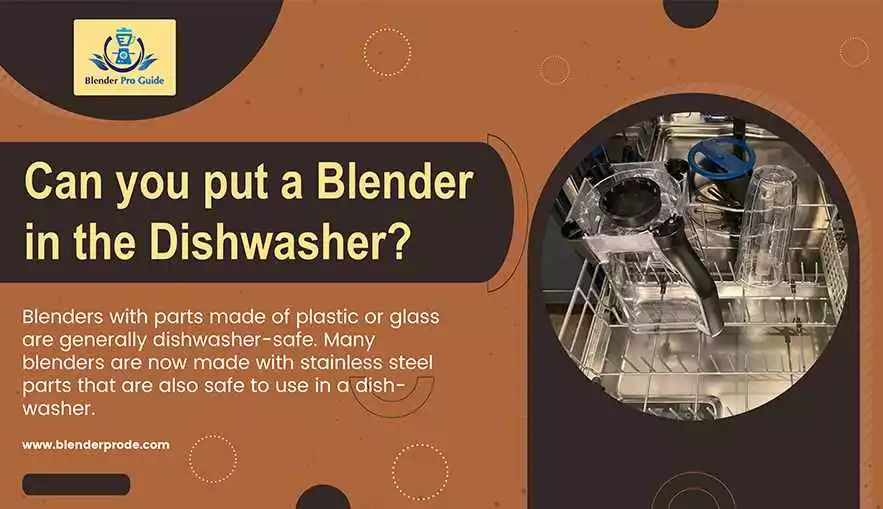 Can You Put a Blender in the Dishwasher